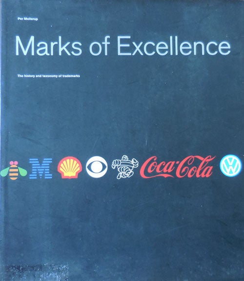 Item #33315 Marks of Excellence; The History and Taxonomy of Trademarks. Advertising, Per Trademarks - Mollerup.