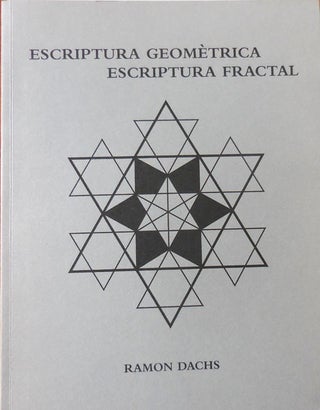 Item #33317 Escriptura Geometrica Escriptura Fractal. Ramon Art - Dachs