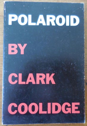 Item #33369 Polaroid. Clark Coolidge
