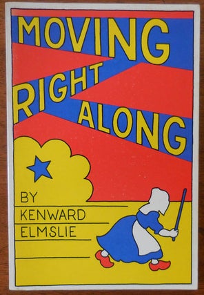 Item #33383 Moving Right Along (Inscribed to a Fellow Poet). Kenward Elmslie