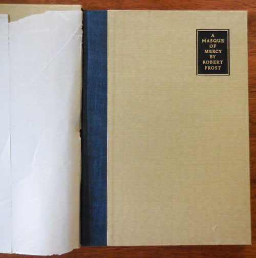 Item #33386 A Masque of Mercy (Signed Limited Edition). Robert Frost.