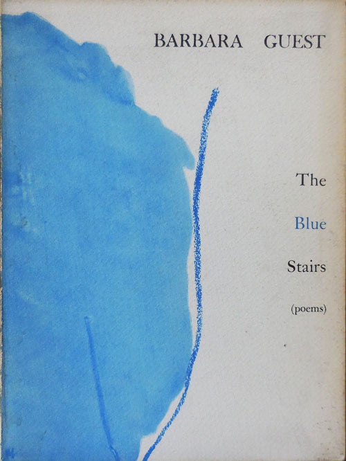 Item #33390 The Blue Stairs (Inscribed). Barbara Guest.
