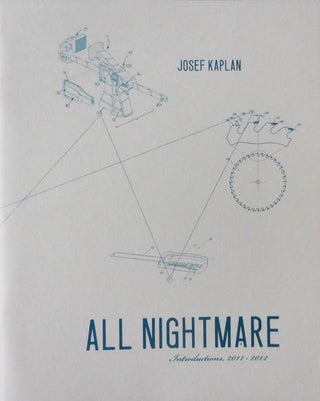Item #33407 All Nightmare Introductions, 2011-2012 (Inscribed). Josef Kaplan