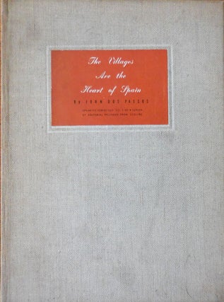Item #33415 The Villages Are the Heart of Spain. John Dos Passos