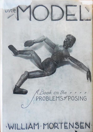 Item #33491 The Model: A Book on the Problems of Posing. William Photography - Mortensen