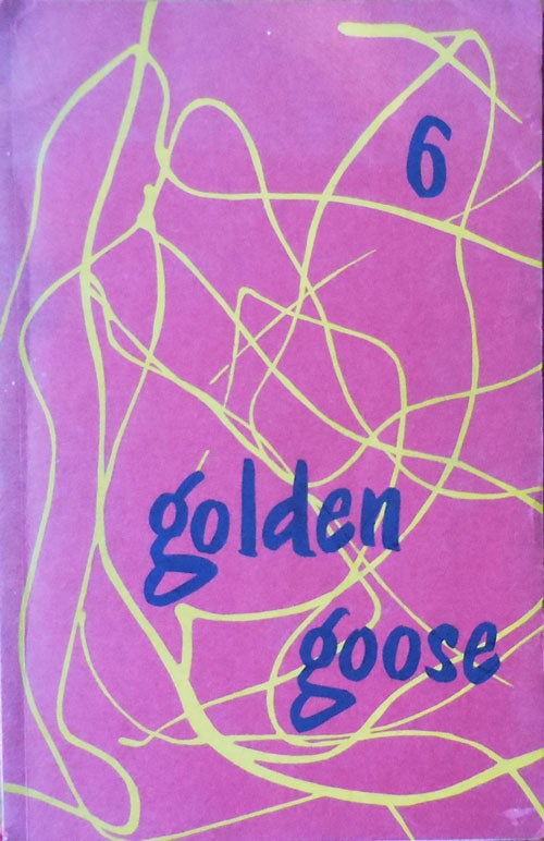 Item #33493 Golden Goose #6. Richard Wirtz Emerson, Frederick eckman, Kenneth Rexroth Robert Creeley, Denise Levertov.