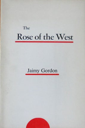Item #33504 The Rose of the West (Signed). Jaimy Gordon