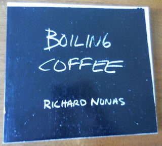 Item #33505 Boiling Coffee. Richard Artist Book - Nonas