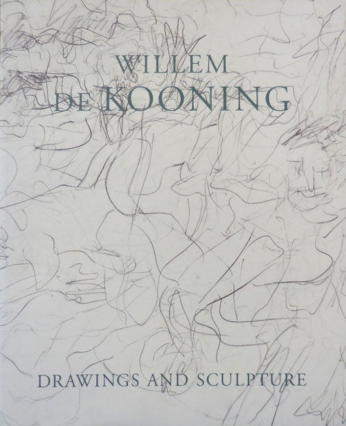 Item #33534 Willem De Kooning Drawings and Sculpture. Willem Art - De Kooning.