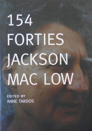 Item #33543 154 Forties. Jackson Mac Low, Anne Tardos