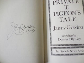 Item #33559 Private T. Pigeon's Tale (Signed). Jaimy with Gordon, Dennis Hlynsky