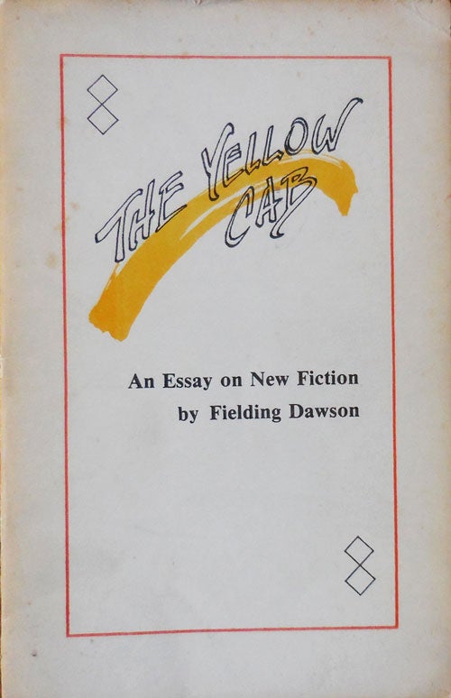 Item #33609 The Yellow Cab - An Essay on New Fiction (Signed). Fielding Dawson.