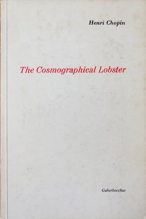 Item #33637 The Cosmographical Lobster; A Poetic Novel. Henri Chopin