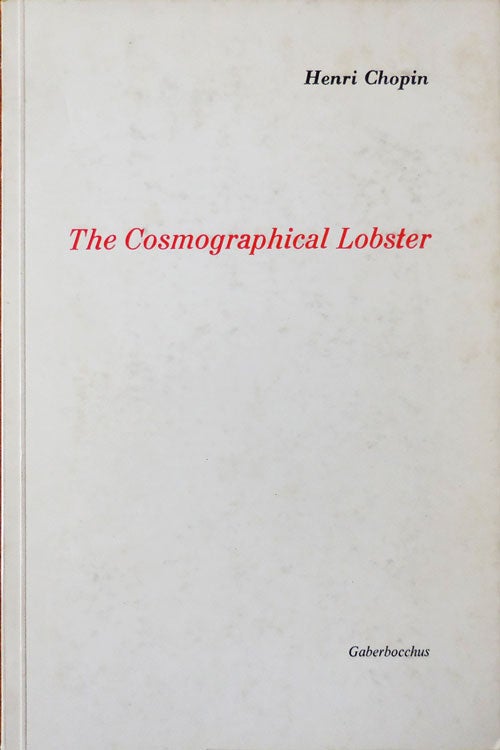 Item #33637 The Cosmographical Lobster; A Poetic Novel. Henri Chopin.