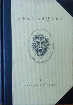 Item #33647 Grotesques and Other Reflections (Inscribed). Mary Cass Canfield