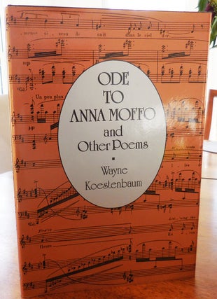 Item #33662 Ode To Anna Moffo and Other Poems (Inscribed). Wayne Koestenbaum