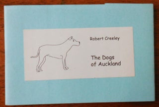 Item #33720 The Dogs of Auckland (Inscribed). Robert Creeley