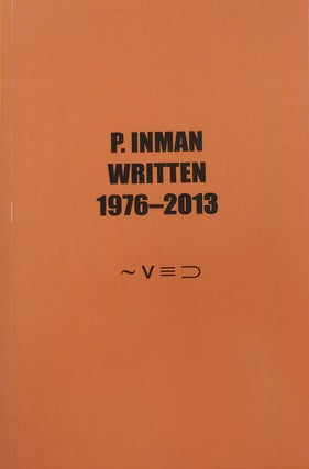 Item #33801 P. Inman Written 1976 - 2013. P. Inman, Craig Dworkin