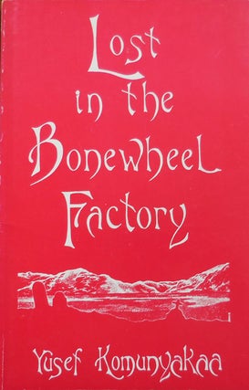 Item #33807 Lost in the Bonewheel Factory (Inscribed to a Fellow Poet). Yusef Komunyakaa