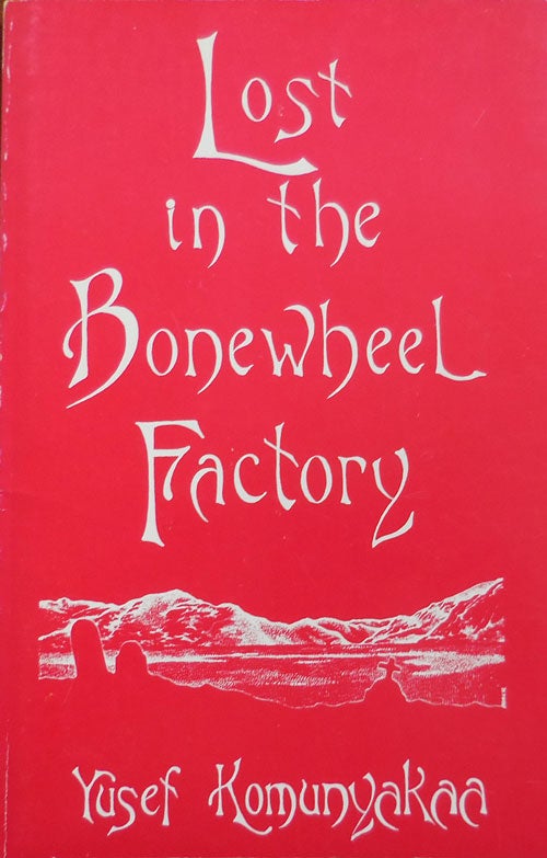 Item #33807 Lost in the Bonewheel Factory (Inscribed to a Fellow Poet). Yusef Komunyakaa.