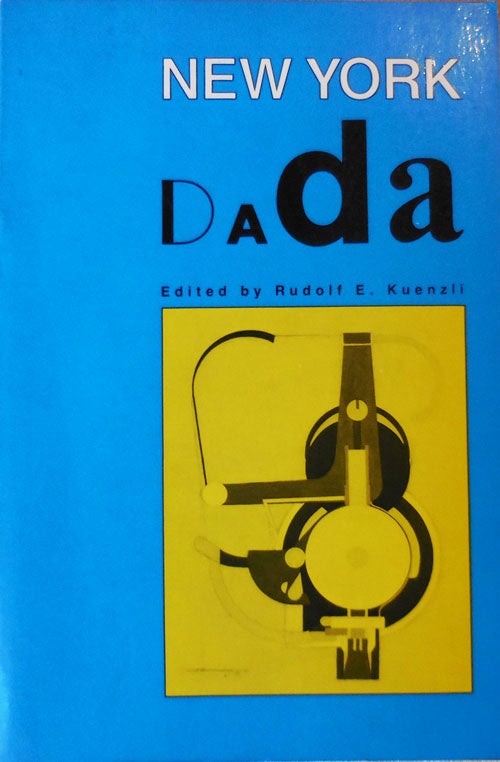 Item #33830 New York Dada. Rudolf E. Dada - Kuenzli.