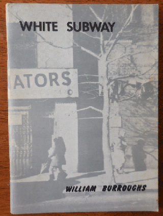Item #33909 White Subway. William Burroughs