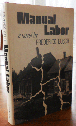 Item #33946 Manual Labor (Signed). Frederick Busch