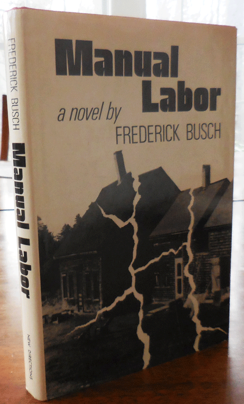 Item #33946 Manual Labor (Signed). Frederick Busch.