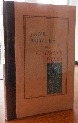 Item #33965 Feminine Wiles. Jane Bowles, Introducer Tennessee Williams