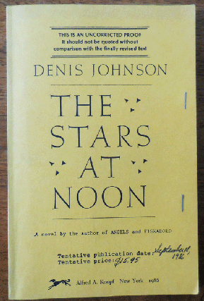 Item #33978 The Stars At Noon (Uncorrected Proof). Denis Johnson