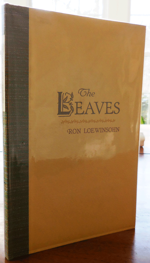 Item #33985 The Leaves (Signed). Ron Loewinsohn.