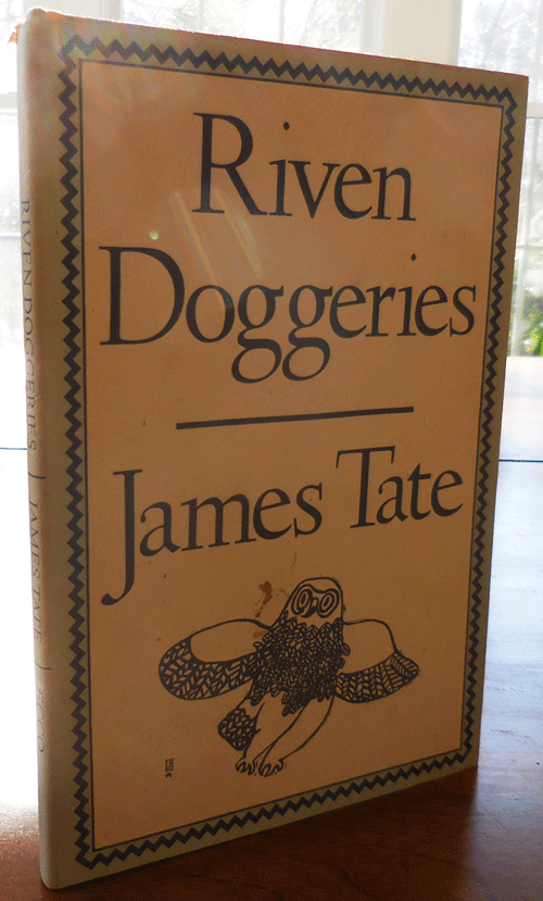 Item #33992 Riven Doggeries (Signed). James Tate.