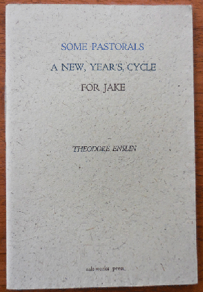 Item #34006 Some Pastorals A New, Year's Cycle For Jake. Theodore Enslin