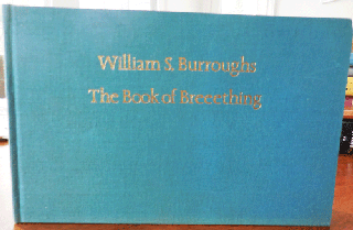Item #34025 The Book of Breeething. William S. with Beats - Burroughs, Robert F. Gale