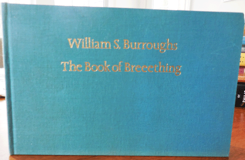 Item #34025 The Book of Breeething. William S. with Beats - Burroughs, Robert F. Gale.