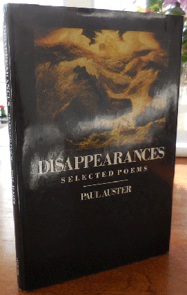 Item #34047 Disappearances; Selected Poems. Paul Auster