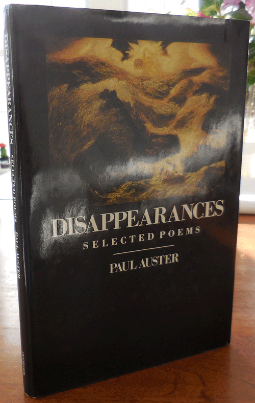 Item #34047 Disappearances; Selected Poems. Paul Auster.
