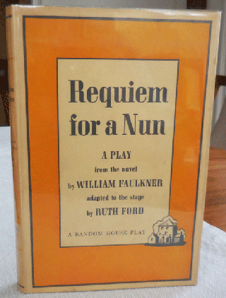 Item #34064 Requiem for a Nun; A Play from the novel by William Faulkner adapted to the stage by...