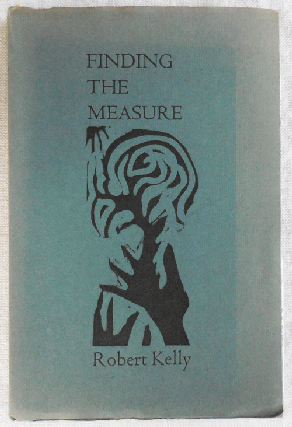 Item #34080 Finding The Measure (Signed Presentation Copy). Robert Kelly