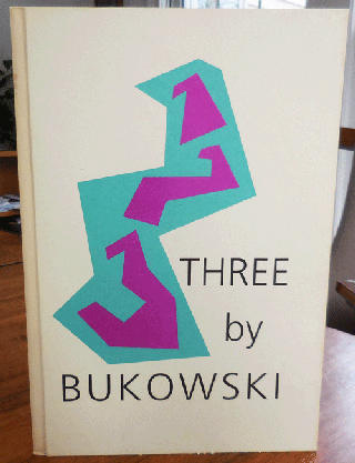 Item #34081 Three by Bukowski. Charles Bukowski