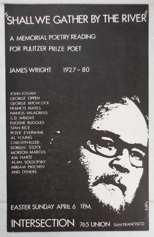 Item #34083 "Shall We Gather By The Riiver" A Memorial Poetry Reading for Pulitzer Prize Poet James Wright 1927 - 80 (Poster). Poetry Poster - James Wright, C. D. Wright George Oppen, Miriam Patchen, Carolyn Kizer.
