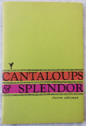 Item #34105 Cantaloups & Splendor (Signed and Inscribed Copy). Clayton Eshleman