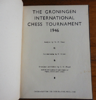 Item #34140 The Groningen International Chess Tournament 1946. Dr. M. Chess - Euwe, H. Kmoch
