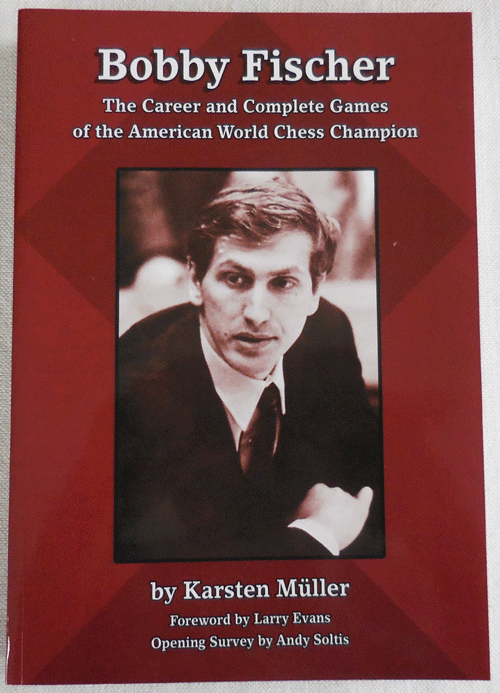 Item #34148 Bobby Fischer; The Career and Complete Games of the American World Chess Champion. Karsten Chess - Muller, Bobby Fischer.