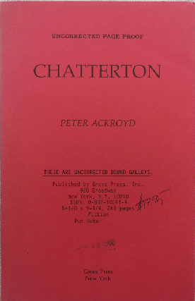 Item #34169 Chatterton (Inscribed Uncorrected Page Proof). Peter Ackroyd