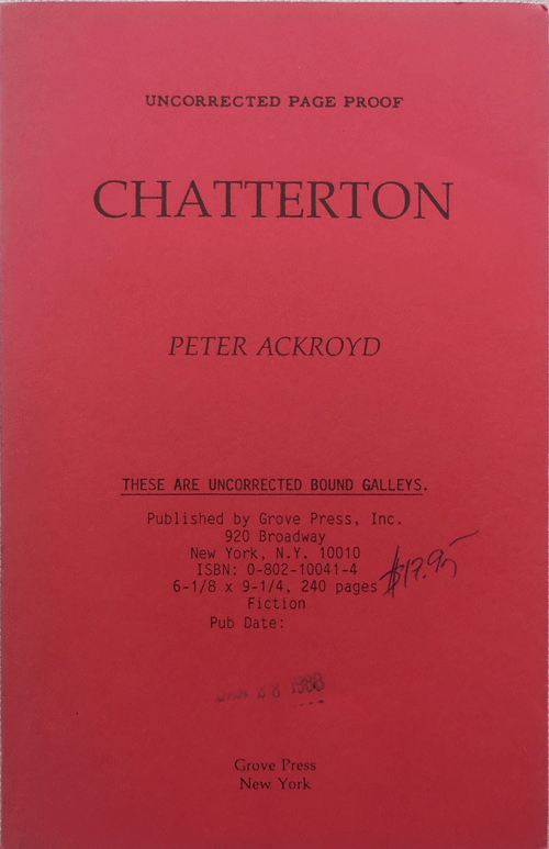 Item #34169 Chatterton (Inscribed Uncorrected Page Proof). Peter Ackroyd.