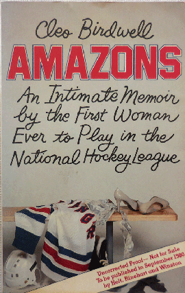 Item #34181 Amazons - An Initimate Memoir by the First Woman Ever to Play in the National Hockey...