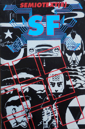 Item #34198 Semiotext(e) SF. Bruce Sterling Colin Wilson, J. G. Ballard, William S. Burroughs,...