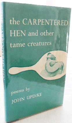 Item #34239 The Carpentered Hen and Other Tame Craetures. John Updike