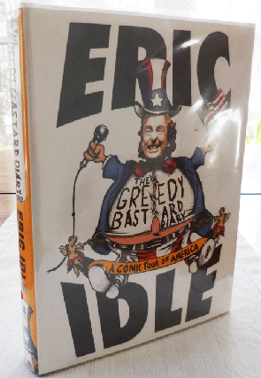 The Greedy Bastard Diary - A Comic Tour of America (Signed. Eric Memoir - Idle.